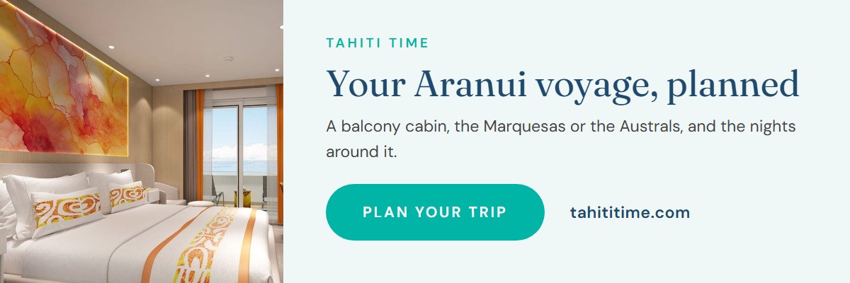 Your Aranui voyage, planned by Tahiti Time: a balcony cabin, the Marquesas or the Australs, and the nights around it. tahititime.com