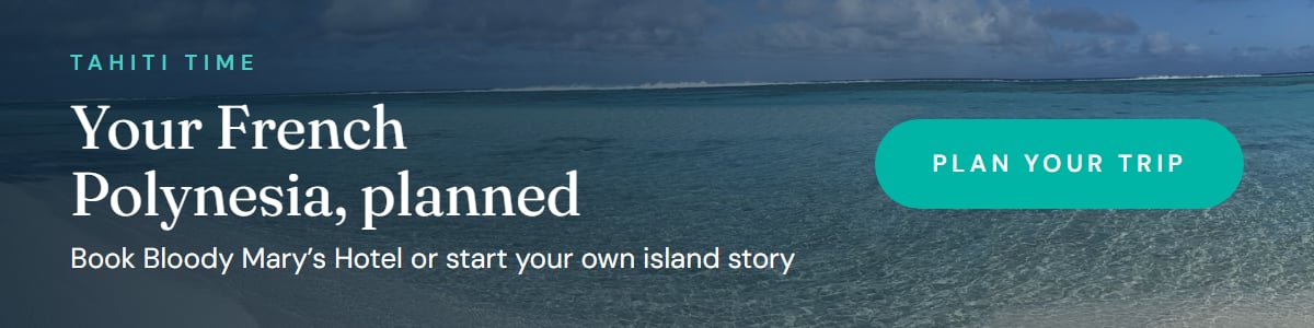 Your French Polynesia, planned by Tahiti Time. Book Bloody Mary’s Hotel or start your own island story. Plan your trip.